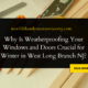 Why Is Weatherproofing Your Windows and Doors Crucial for Winter in West Long Branch NJ